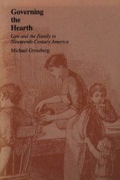 book Governing the hearth : law and the family in nineteenth-century America