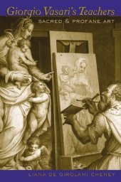 book Giorgio Vasari’s Teachers: Sacred and Profane Art