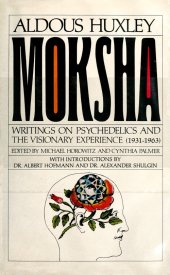 book Moksha: Writings on Psychedelics and the Visionary Experience (1931-1963)