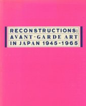 book Reconstructions Avant-Garde Art in Japan, 1945-1965