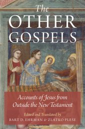 book The Other Gospels: Accounts of Jesus from Outside the New Testament