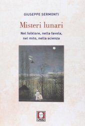 book Misteri lunari. Nel folklore, nella favola, nel mito, nella scienza