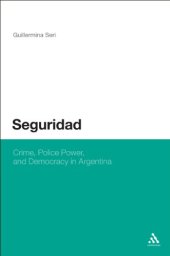 book Seguridad: Crime, Police Power, and Democracy in Argentina