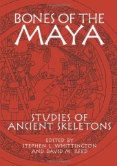 book Bones of the Maya: Studies of Ancient Skeletons