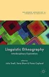 book Linguistic ethnography : interdisciplinary explorations