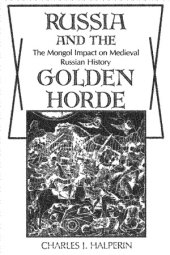 book Russia and the Golden Horde. The Mongol Impact on Medieval Russian History