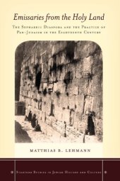 book Emissaries from the Holy Land: The Sephardic Diaspora and the Practice of Pan-Judaism in the Eighteenth Century