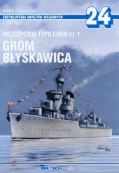 book Niszczyciele typu Grom cz. 1 - Grom, Błyskawica