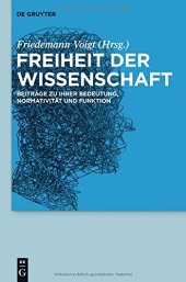 book Freiheit der Wissenschaft. Beiträge zu ihrer Bedeutung, Normativität und Funktion