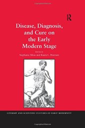 book Disease, Diagnosis, and Cure on the Early Modern Stage