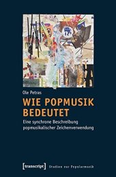 book Wie Popmusik bedeutet. Eine synchrone Beschreibung popmusikalischer Zeichenverwendung