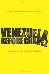 book Venezuela Before Chávez: Anatomy of an Economic Collapse