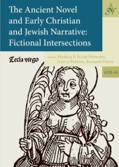 book The Ancient Novel and Early Christian and Jewish Narrative: Fictional Intersections