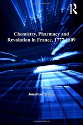 book Chemistry, Pharmacy and Revolution in France, 1777-1809