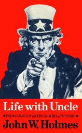 book Life With Uncle: The Canadian-American Relationship