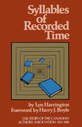 book Syllables of Recorded Time: The Story of the Canadian Authors Association, 1921-1981