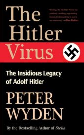 book The Hitler Virus: The Insidious Legacy of Adolph Hitler