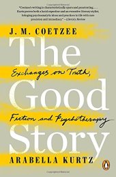 book The Good Story: Exchanges on Truth, Fiction and Psychotherapy