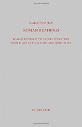 book Roman Readings: Roman response to Greek literature from Plautus to Statius and Quintilian