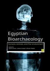 book Egyptian Bioarchaeology: Humans, Animals, and the Environment