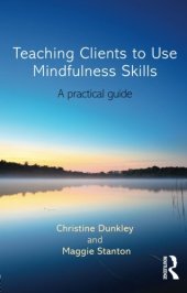 book Teaching Clients to Use Mindfulness Skills: A practical guide