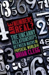 book Are Numbers Real?: The Uncanny Relationships Between Maths and the Physical World