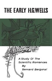 book The Early H.G.Wells: A Study of the Scientific Romances