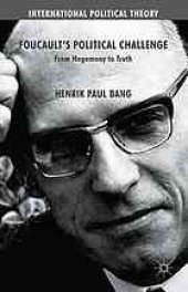 book Foucault’s Political Challenge: From Hegemony to Truth