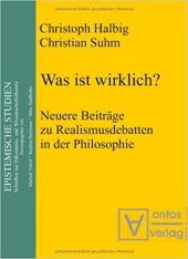 book Was ist wirklich? Neuere Beiträge zu Realismusdebatten in der Philosophie