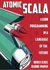 book Atomic Scala: Learn Programming in the Language of the Future