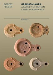 book Gerulata: The Lamps: A Survey of Roman Lamps in Pannonia