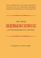 book Czech Renascence of the Nineteenth Century: Essays Presented to Otakar Odložilík in Honour of His Seventieth Birthday