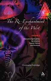 book The Re-Enchantment of the West, Vol 2: Alternative Spiritualities, Sacralization, Popular Culture and Occulture