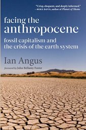 book Facing the Anthropocene: Fossil Capitalism and the Crisis of the Earth System