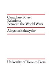 book Canadian-Soviet Relations Between the World Wars