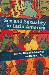 book Sex and Sexuality in Latin America: An Interdisciplinary Reader