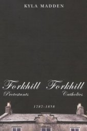 book Forkhill Protestants and Forkhill Catholics, 1787-1858