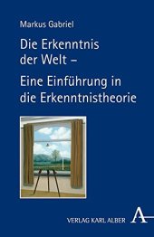 book Die Erkenntnis der Welt : Eine Einführung in die Erkenntnistheorie