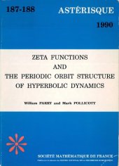 book Zeta functions and the periodic orbit structure of hyperbolic dynamics