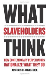 book What Slaveholders Think: How Contemporary Perpetrators Rationalize What They Do