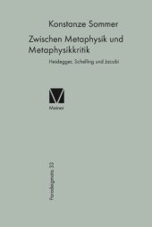 book Zwischen Metaphysik und Metaphysikkritik: Heidegger, Schelling und Jacobi