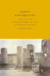 book About Antiquities: Politics of Archaeology in the Ottoman Empire