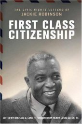 book First Class Citizenship: The Civil Rights Letters of Jackie Robinson