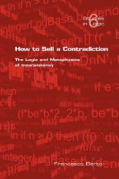 book How to Sell a Contradiction: The Logic and Metaphysics of Inconsistency