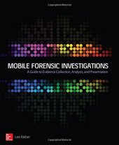 book Mobile Forensic Investigations: A Guide to Evidence Collection, Analysis, and Presentation