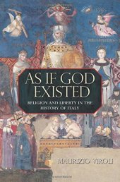 book As If God Existed: Religion and Liberty in the History of Italy