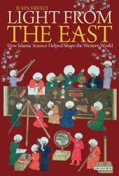 book Light From the East: How the Science of Medieval Islam Helped to Shape the Western World