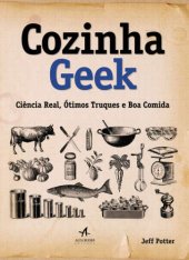 book Cozinha Geek - Ciência Real, ótimos Truques e Boa Comida