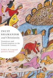 book Inuit Shamanism and Christianity: Transitions and Transformations in the Twentieth Century