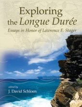 book Exploring the Longue Durée: Essays in Honor of Lawrence E. Stager